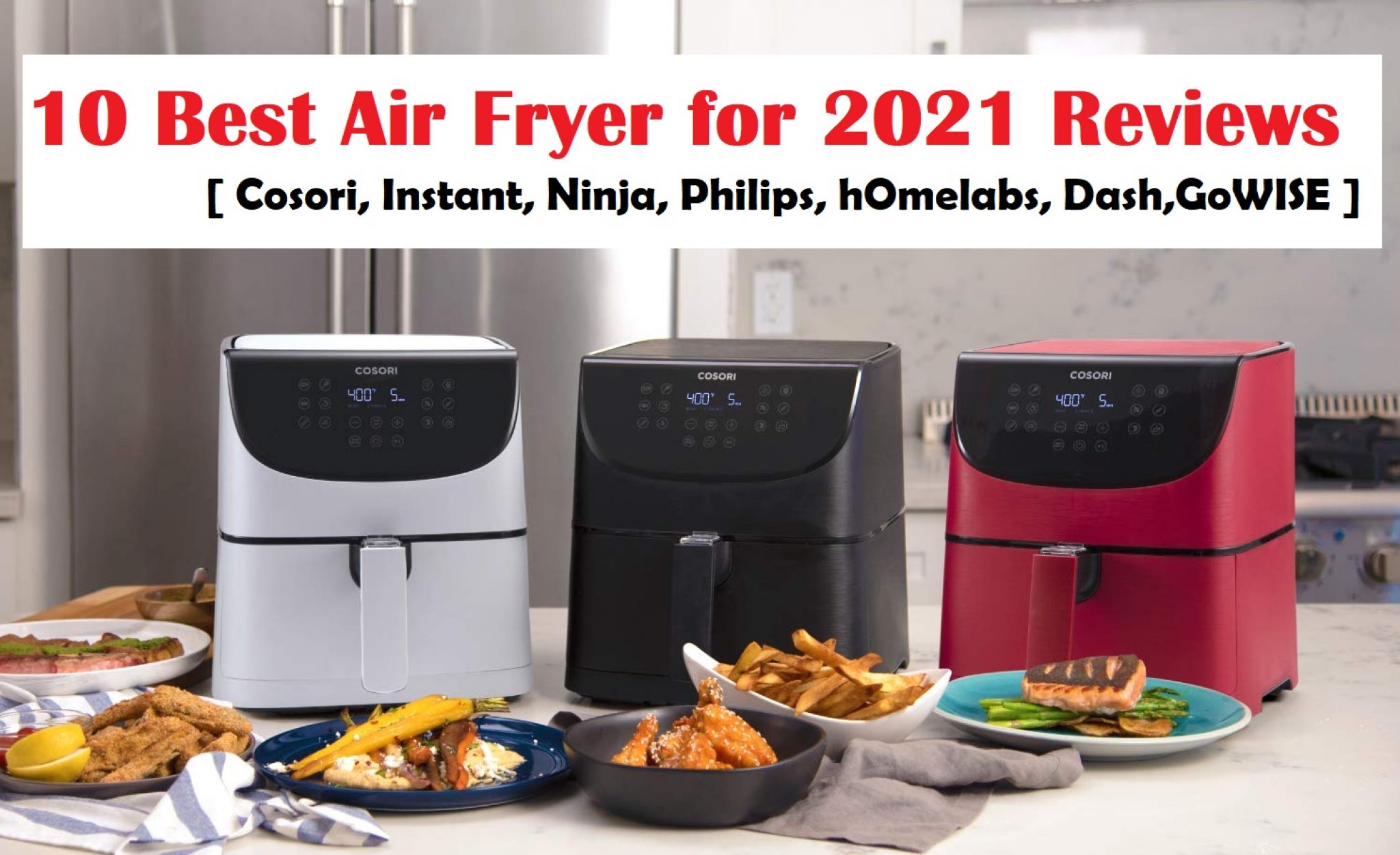 Top 10 Best Air Fryer 2021 Cosori, Instant, Ninja, Philips, Dash